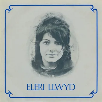 Eleri Llwyd by Eleri Llwyd