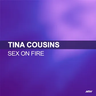 Sex On Fire by Tina Cousins