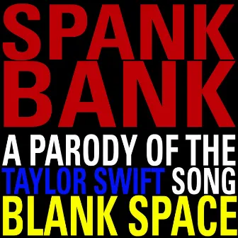 Spank Bank (A Parody) by Tanning Chatum