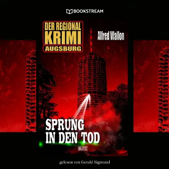 Sprung in den Tod [Der Regional-Krimi Augsburg (Ungekürzt)] by 