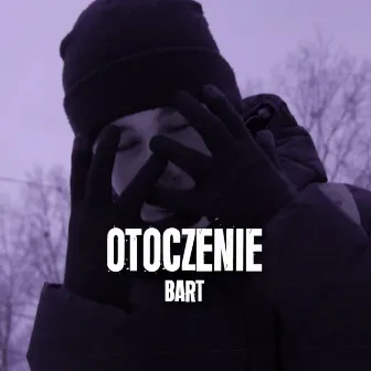 OTOCZENIE by bart