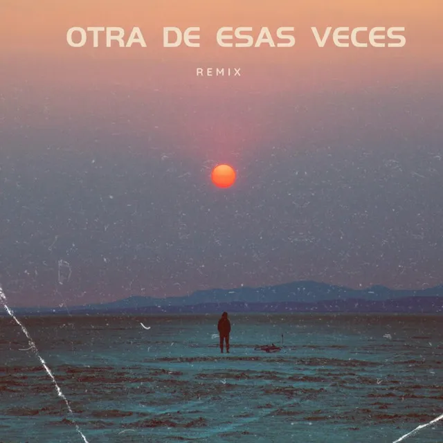 Otra De Esas Veces - Remix