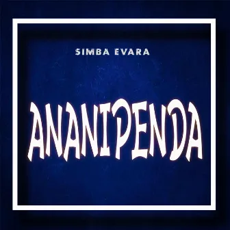 Ananipenda by Simba Evara