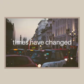 times have changed by Manny Kefalos