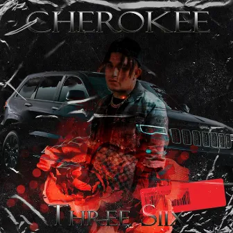 Cherokee by Three Siix