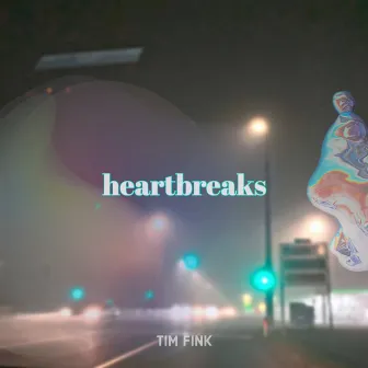 heartbreaks by Tim Fink