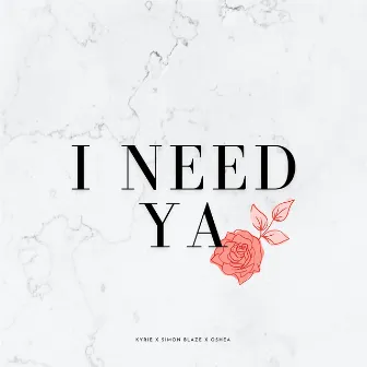 I Need Ya by Kyrie