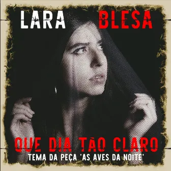 Que dia tão claro by Lara Blesa