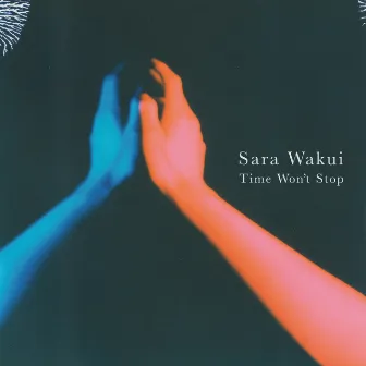 Time Won't Stop by Sara Wakui