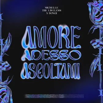 Amore, Adesso Ascoltami by Bongi