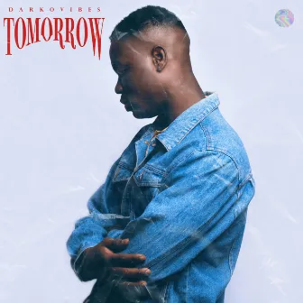 Tomorrow by DarkoVibes