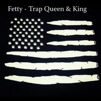 Trap Queen & King by Fetty