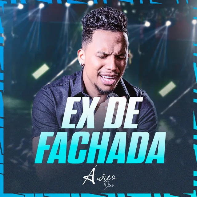 Ex de Fachada - Agora é Sério