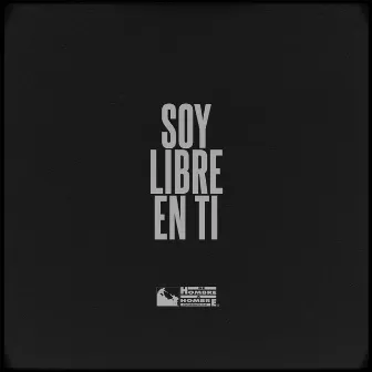 Soy Libre En Ti by De Hombre A Hombre