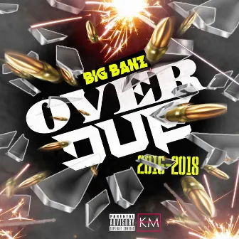 Overdue by Bigbanz