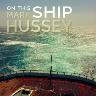 On This Ship by Mark Hussey