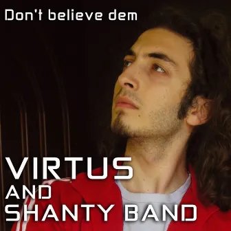 Don't Believe Dem by Shanty Band