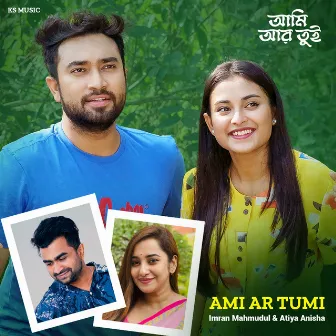 Ami ar Tumi by Atiya Anisha