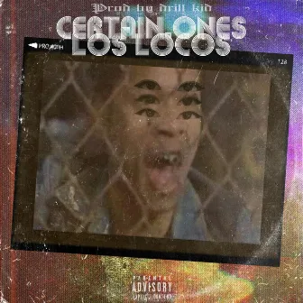 Los Locos by Certain.Ones