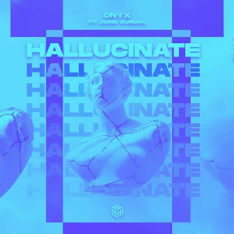 Hallucinate by ONYX