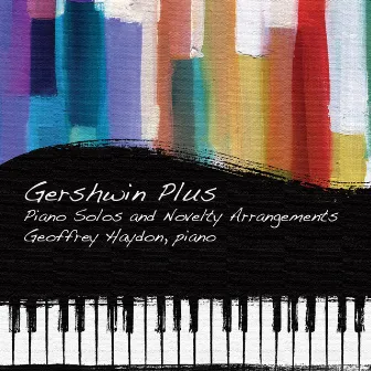 Gershwin Plus: Piano Solos and Novelty Arrangements by Geoffrey Haydon