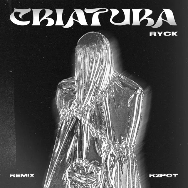 Criatura - R2POT Remix