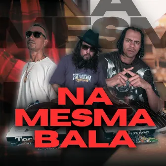 Na Mesma Bala by Mano Regi