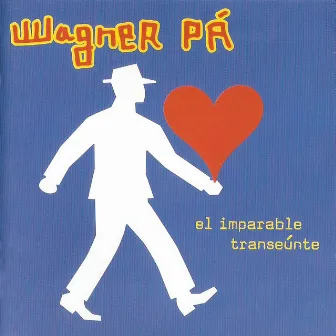 El Imparable Transeúnte by Wagner Pa