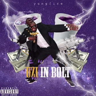 Uzi in Bolt by Yung Fire