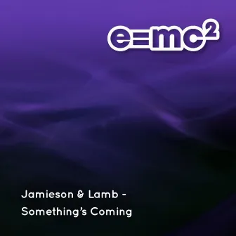 Somethings Coming by Jamieson & Lamb