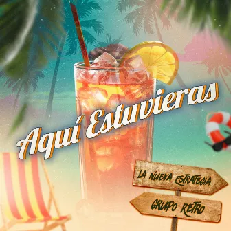 Aquí Estuvieras by Grupo Retro