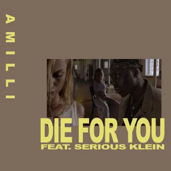 Die for You (feat. Serious Klein) by Amilli