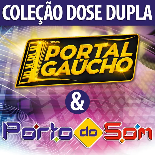 Dose Dupla - Grupo Portal Gaúcho & Porto do Som