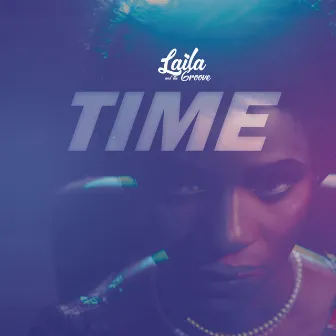 Time by Laïla And The Groove