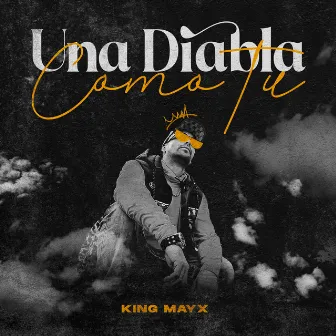 Una Diabla Como Tú by King Mayx