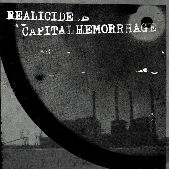 Realicide / Capital Hemorrhage (2007) by Realicide Rex