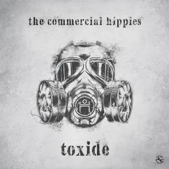 Toxide by The Commercial Hippies