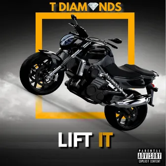 Lift It by T Diamonds