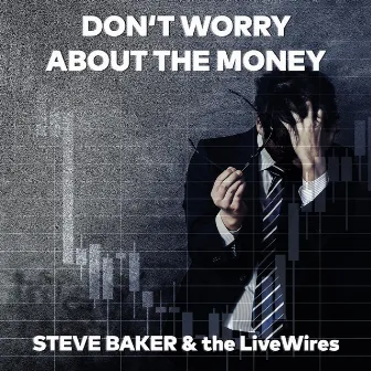 Don't Worry About the Money by the LiveWires