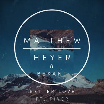 Better Love by Matthew Heyer