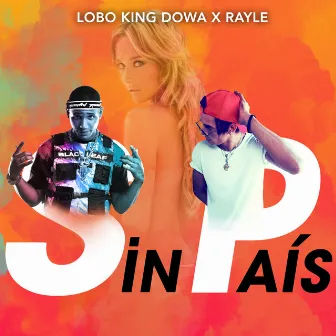 Sin Pais by Lobo King Dowa