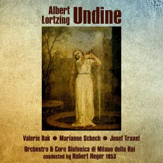 Albert Lortzing: Undine (1953) by Marianne Schech