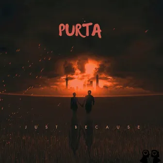 Just Because by Purta