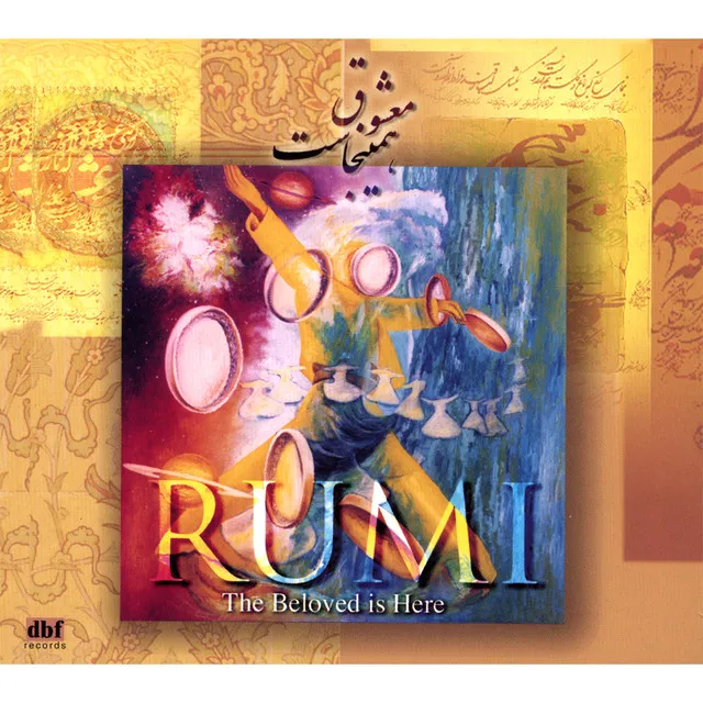 Rumi (The Beloved is Here)