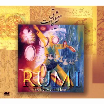 Rumi (The Beloved is Here) by Faramarz Aslani