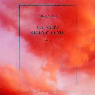 La nuit sera calme vol. 3 by B.B. Jacques