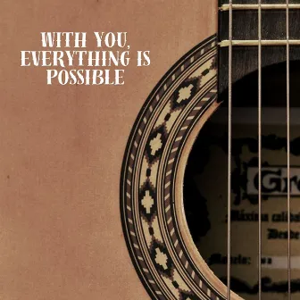 With You, Everything Is Possible by Grupo Excelsior