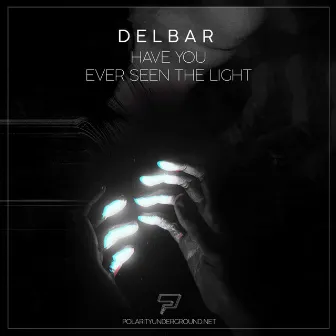 Have You Ever Seen the Light? by Delbar