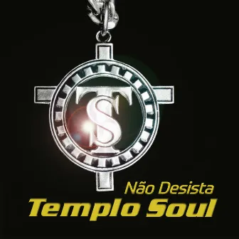 Não Desista by Templo Soul