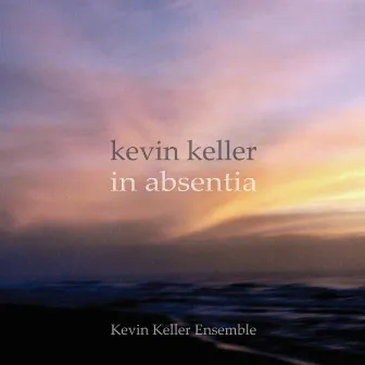 Kevin Keller: In Absentia by Kevin Keller Ensemble